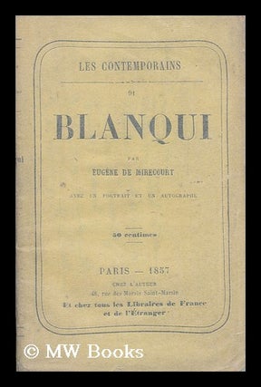 Item #174465 Blanqui / par Eugene de Mirecourt. Eugene de Mirecourt, i. e. Charles Jean Baptiste...