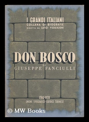 Item #174645 Don Bosco / Giuseppe Fanciulli. Giuseppe Fanciulli