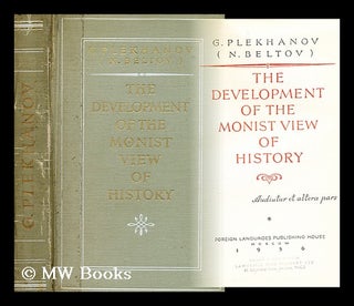 Item #174970 The development of the monist view of history. Georgii Valentinovich Plekhanov