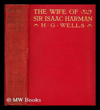 Item #175006 The wife of sir Isaac Harman. Herbert George Wells