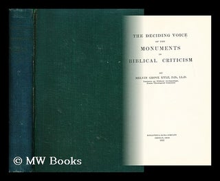Item #175364 The deciding voice of the monuments in Biblical criticism. Melvin Grove Kyle