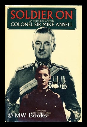 Item #175553 Soldier on. Colonel Ansell, Sir Mike