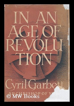Item #175682 In an age of revolution. Cyril Garbett
