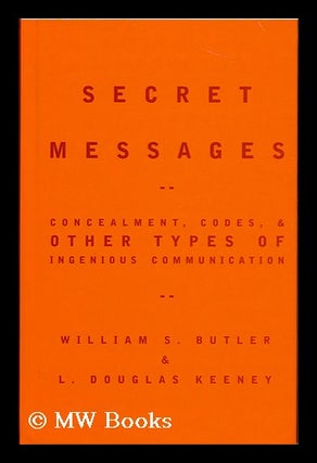 Item #17575 Secret messages : concealment, codes, and other types of ingenious communication / by...