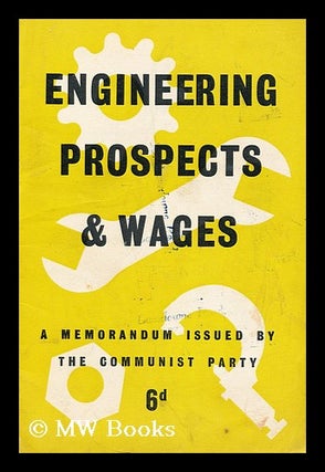 Item #175977 Engineering prospects & wages : a memorandum issued by the Communist Party....