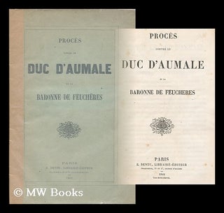 Item #176089 Proces contre le Duc d'Aumale et la Baronne de Feucheres. Unknown Author