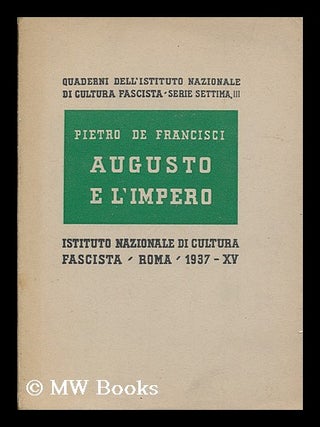 Item #176115 Augusto e l'impero - Quaderni dell'Istituto nazionale di cultura fascista, ser. 7,...