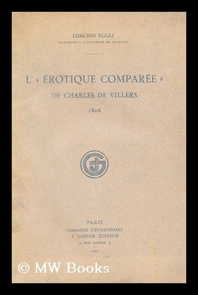 Item #176167 L'"Erotique comparee" de Charles de Villers, 1806. Edmond Eggli