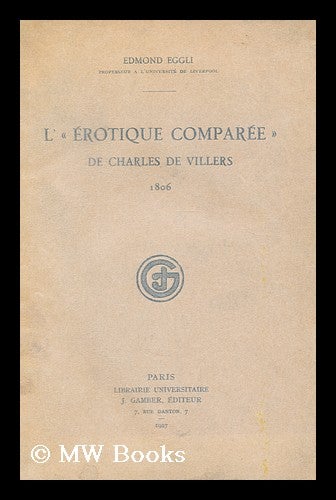 Item #176167 L'"Erotique comparee" de Charles de Villers, 1806. Edmond Eggli.