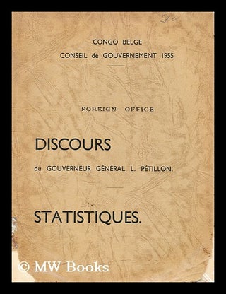 Item #176246 Discours du gouverneur general l. petillon statistiques. Congo Belge Conseil de...