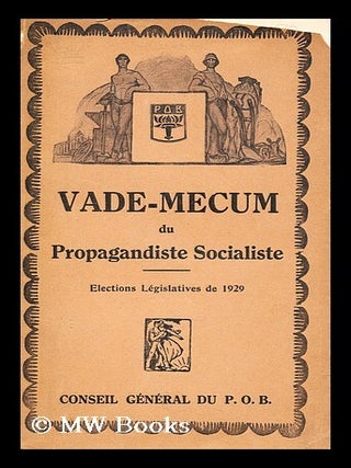 Item #176390 Vade-mecum du propagandiste socialiste elections legislatives de 1929. Conseil...