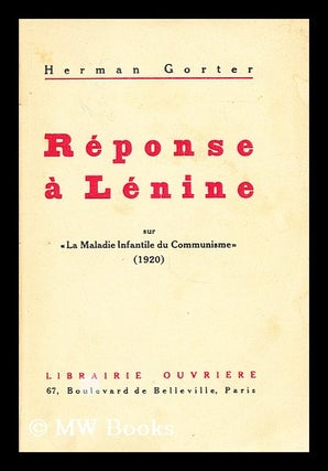 Item #176405 Repose a lenine: Sur la maladie infantile du communisme (1920). Herman Gorter