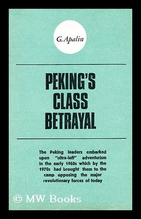 Item #176708 Peking's class betrayal. G. Apalin