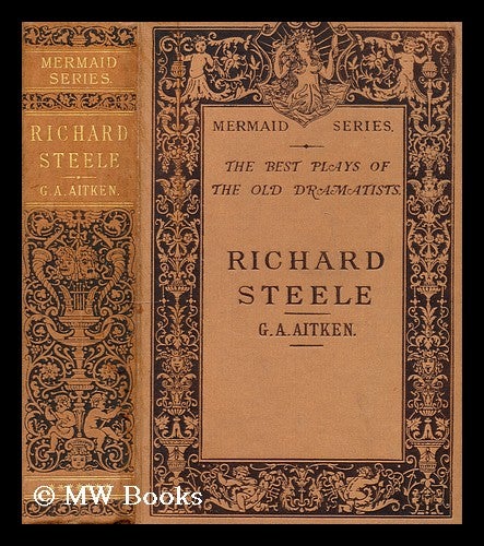 Item #177114 The best plays of the old dramatists : Richard Steele. G. A. Aitken.
