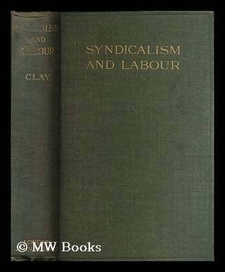 Item #177204 Syndicalism and labour : notes upon some aspects of social and industrial questions...