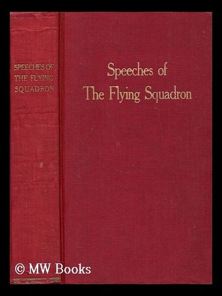 Item #177247 Speeches of the Flying squadron. Hanly J. Frank, Oliver Wayne Stewart