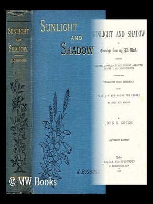 Item #177266 Sunlight and shadow; or, Gleanings from my life-work / Comprising personal...