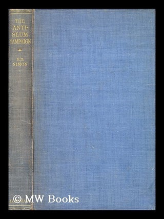 Item #177281 The anti-slum campaign. Ernest Darwin Simon Simon