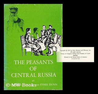 Item #17748 The Peasants of Central Russia, by Stephen P. Dunn and Ethel Dunn. Stephen Porter...