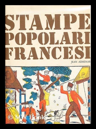 Item #177727 Stampe popolari francesi / a cura di Jean Adhemar. Jean Adhemar
