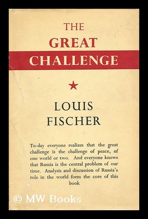 Item #178010 The great challenge / [by] Louis Fischer. Louis Fischer