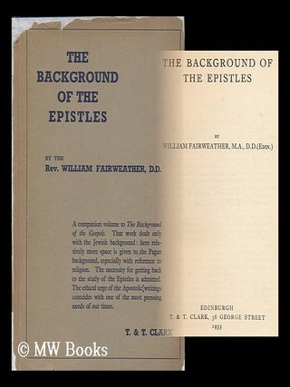 Item #178092 The background of the Epistles / by William Fairweather. William Fairweather