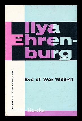 Item #178301 Eve of war, 1933-1941 : volume IV of Men, years-life / translated by Tatiana...