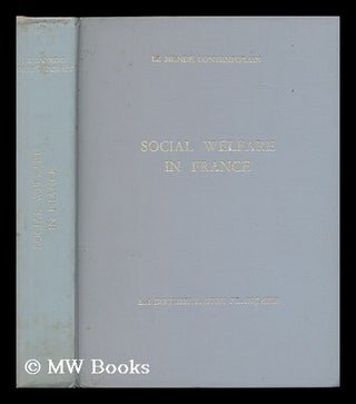 Item #178740 Social Welfare in France : [Under the direction of Pierre Laroque / Translated by...