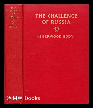Item #178832 The challenge of Russia / by Sherwood Eddy. Sherwood Eddy