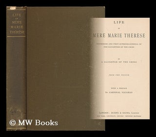Item #178947 Life of Mere Marie Therese : foundress and first superior-general of the Daughters...