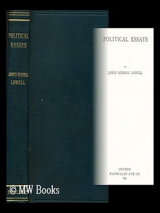 Item #178973 Political Essays. James Russell Lowell