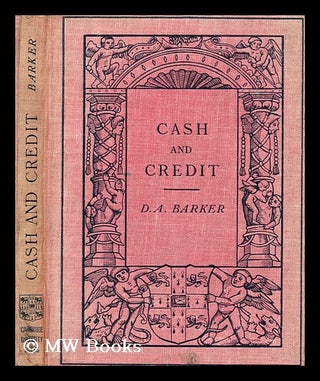 Item #179186 Cash and Credit / D. A. Barker. D. A. Barker