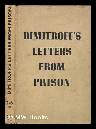 Item #179214 Dimitroff's letters from prison / compiled with explanatory notes by Alfred Kurella...