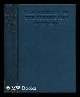 Item #179381 The problem of the future life / by A.H. McNeile. A. H. McNeile, Alan Hugh