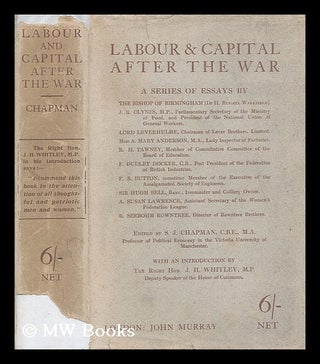 Item #179491 Labour and capital after the war / by various writers, with an introduction by the...