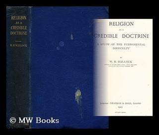 Item #179588 Religion as a credible doctrine : a study of the fundamental difficulty / by W. H....