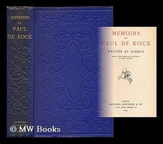 Item #179627 Memoirs of Paul de Kock : written by himself. Charles Paul de Kock