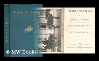 Item #179633 Trouting in Norway / by E. F. Burton ; with illustrations from photographs by F. N....