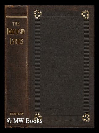 Item #179665 The Ingoldsby lyrics / By Thomas Ingoldsby. Edited by his son. Thomas Ingoldsby
