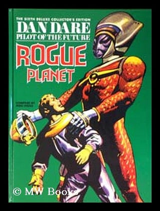 Item #179698 Dan Dare, pilot of the future : Rogue planet [ sixth deluxe collector's edition /...