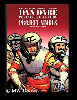 Item #179701 Dan Dare, pilot of the future : Project nimbus, and other stories [ tenth deluxe...