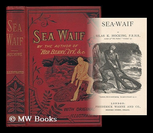 Item #179725 Sea-waif / by Silas K. Hocking. Silas K. Hocking, Silas Kitto.