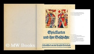 Item #179848 Spielkarten und ihre Geschichte : Histor. um d. Teufels Gebetbuch : [hrsg. z....