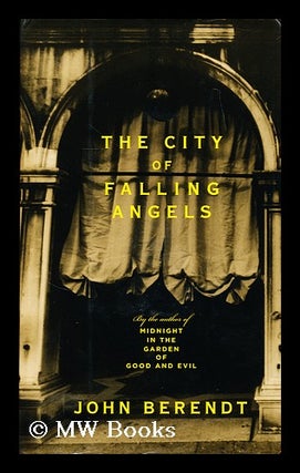 Item #180047 The city of falling angels. John Berendt, 1939