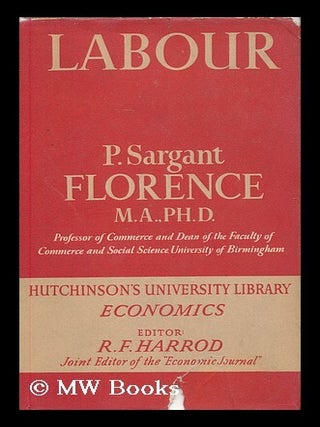 Item #180115 Labour / by P. Sargant Florence. P. Sargant Florence, b. 1890