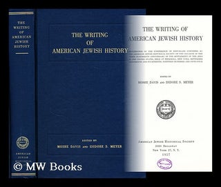 Item #180225 The writing of American Jewish history : proceedings of the conference of historians...