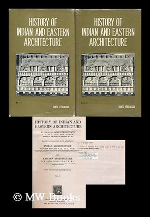 Item #180296 History of Indian and Eastern architecture / by the late James Fergusson ; revised...