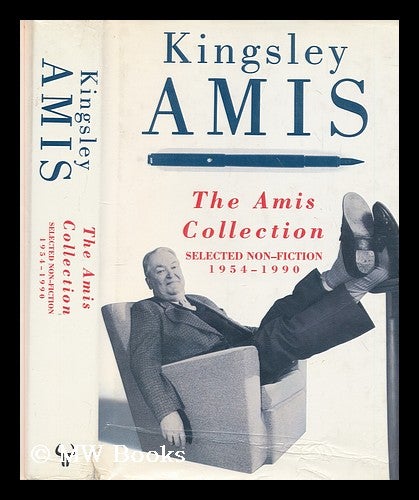 Item #180310 The Amis collection : selected non-fiction 1954-1900 / by Kingsley Amis ; with an introduction by John McDermott. Kingsley Amis, 1922-.