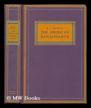 Item #180379 The American Renaissance. R. L. Duffus, Robert Luther, b. 1888