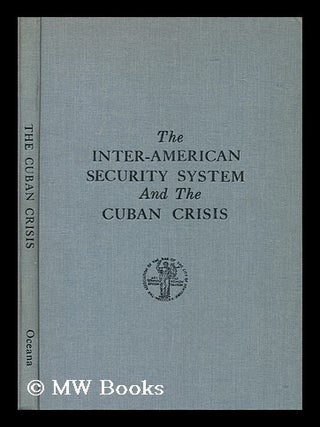 Item #180433 The Inter-American security system and the Cuban crisis; background papers and...